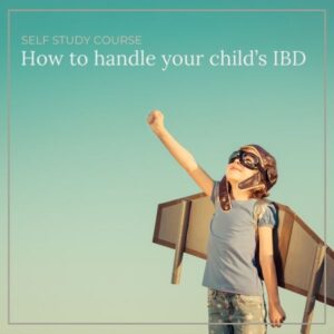 How To Handle Your Child's IBD - Self Study Course